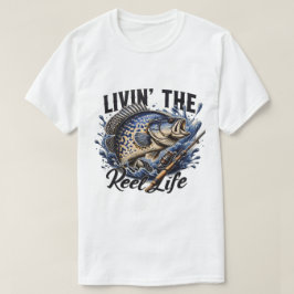 Herren- und Damen-Livin' the Reel Life T-Shirt.  T-Shirt