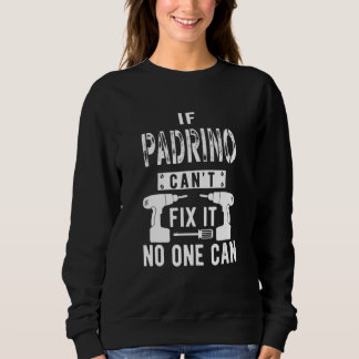 Herren Wenn Padrino es nicht reparieren kann Spani Sweatshirt