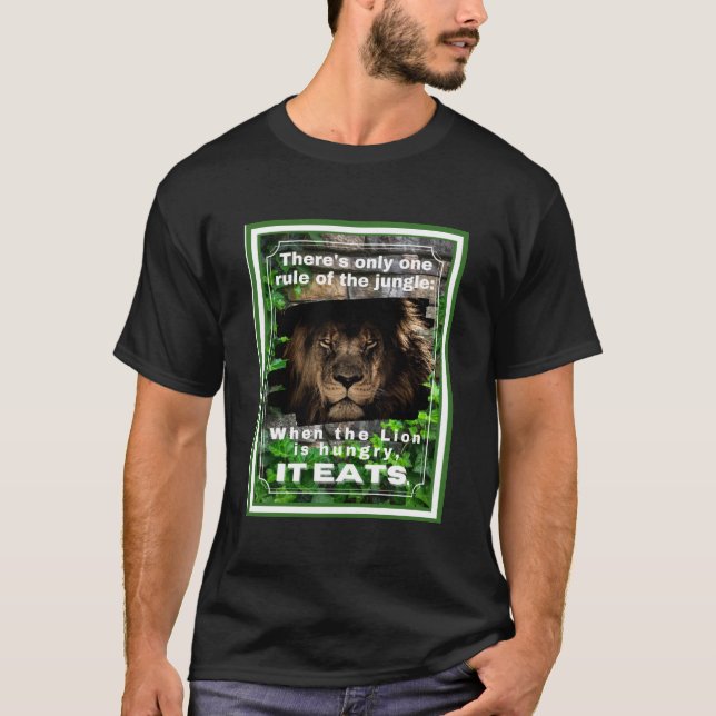 Herrschaft des Dschungels, wenn der Löwe hungrig i T-Shirt (Vorderseite)
