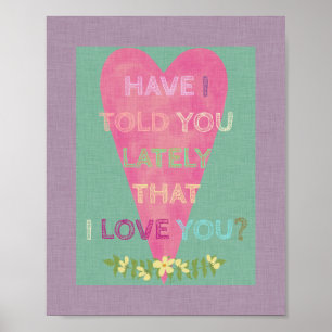 Herz, habe ich dir gesagt, ich Liebe dich Poster