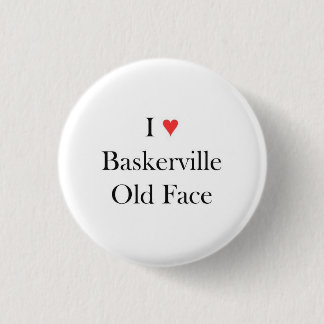 Herz I Baskerville altes Gesicht Button