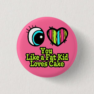 Herz-I-Liebe Sie wie ein fetter Kid Lieben Kuchen Button