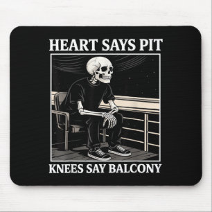 Herz sagt Nein, Knie sagen Balkon Lustige Konzerth Mousepad