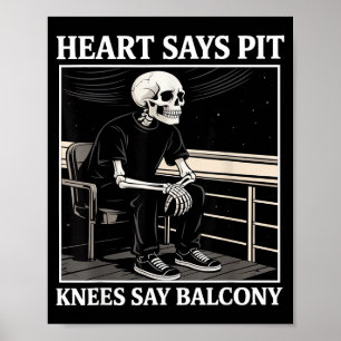 Herz sagt Nein, Knie sagen Balkon Lustige Konzerth Poster