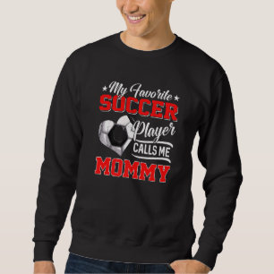 Herzchen Mein Lieblings-Fußballspieler nennt mich  Sweatshirt