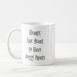 "Herzen sind dazu gedacht, Doggy Prints zu haben Kaffeetasse