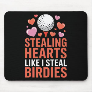Herzen stehlen wie ich Birdies stehle Süße Golf-We Mousepad