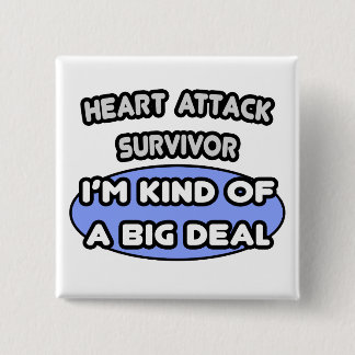 Herzinfarkt Überlebende ... Ich bin irgendwie ein  Button