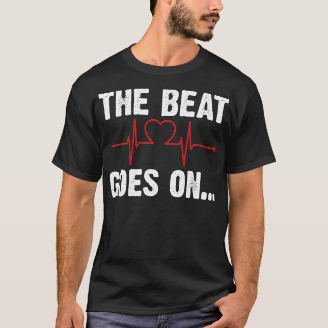 Herzinfarkt Überlebender der Beat geht auf _1 T-Shirt (Vorderseite)