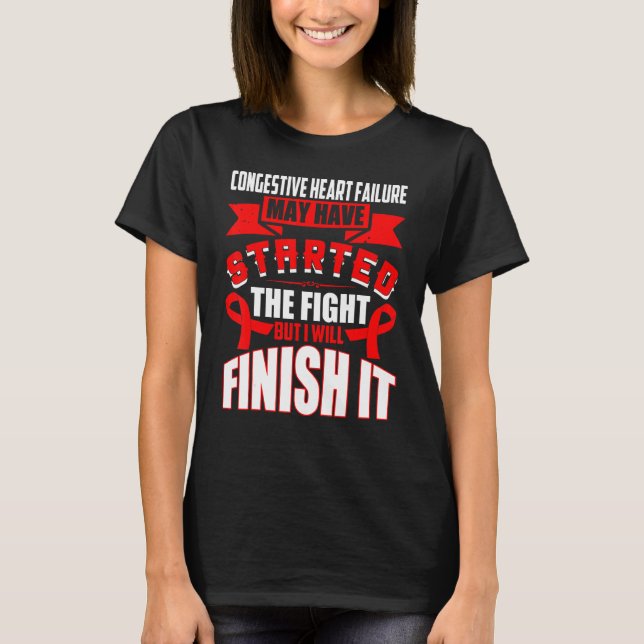 Herzinsuffizienz begann den Kampf, den ich führen  T-Shirt (Vorderseite)