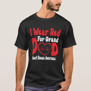 Herzkrankheit-Bewusstsein I Trage Rot Für Großvate T-Shirt