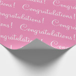 Herzlichen Glückwunsch Pink Script Wedding Baby Du Geschenkpapier<br><div class="desc">Herzlichen Glückwunsch! Hübsches rosa Papier für Hochzeit,  Brautparty,  Abschluss,  Babydusche,  Werbeaktion,  Neugeborene,  etc. Einfach und süß.</div>