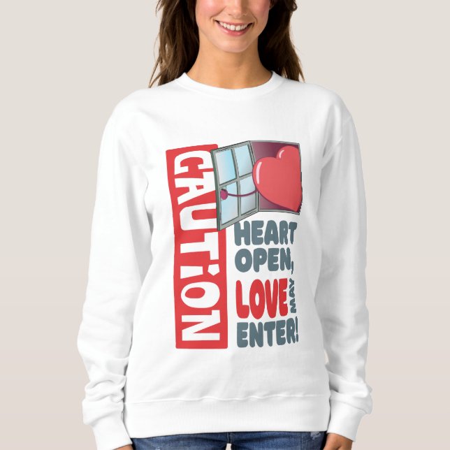 Herzöffnen, Liebe kann eintreten (Valentinstag) Sweatshirt (Vorderseite)