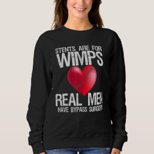 Herzsteine sind für Wimps Real Men haben Bypass Su Sweatshirt