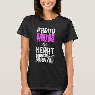 Herztransplantation Empfänger Proud Mama Operation T-Shirt