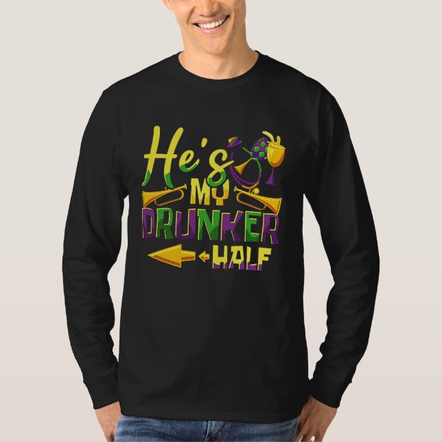 He's My Drunker Half Couple Mardi Gras Carnival T-Shirt (Vorderseite)