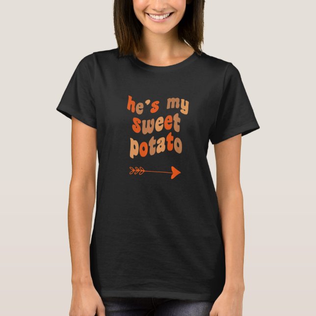 He's My Sweet Potato I Yam Matching Thanksgiving C T-Shirt (Vorderseite)