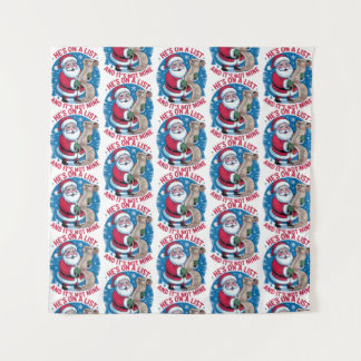 He's On A List and It's Not Mine Wandteppich