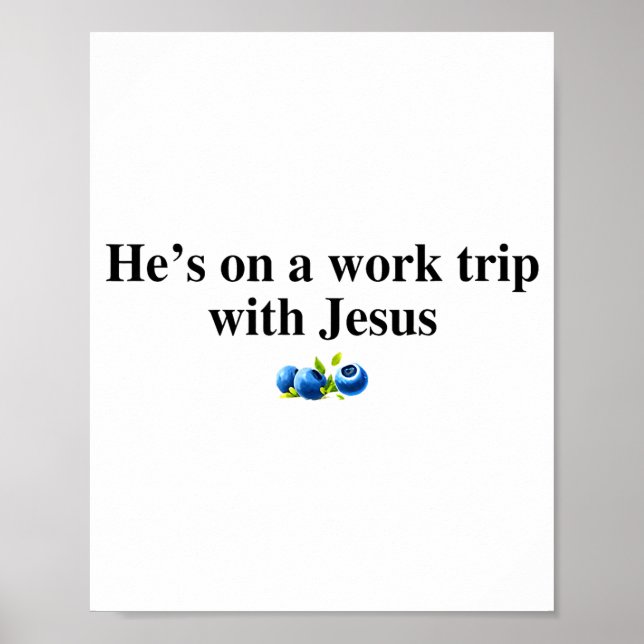 He's On A Work Trip With Jesus Christian  Poster (Vorne)