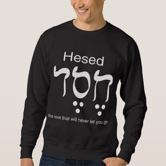 Hesed Chesed in hebräischen Buchstaben Sweatshirt (Vorderseite)