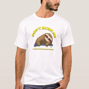 Hetze mich nicht, ich warte auf den letzten Moment T-Shirt