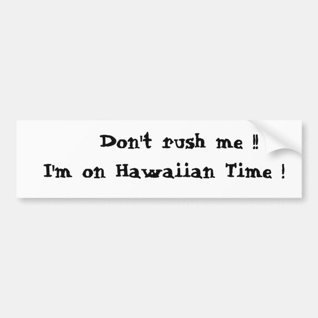Hetzen Sie mich nicht!!  Ich bin auf hawaiischer Autoaufkleber (Vorne)
