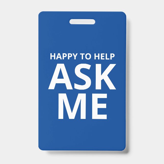 Heureux de vous aider - Demandez-moi - Badge ID bl (Avant)