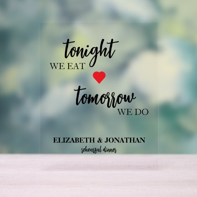 Heute Abend essen wir, morgen machen wir Probe Abe Acrylschild (Neutral)