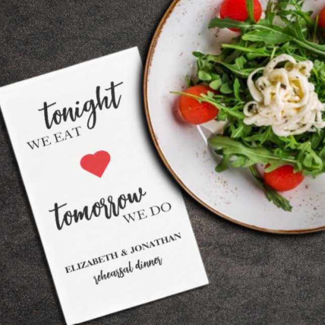 Heute Abend essen wir, morgen machen wir Probe Abe Serviette (Von Creator hochgeladen)