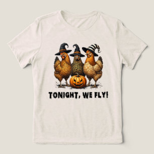 Heute Abend fliegen wir Funny Chicken Halloween Tri-Blend Shirt