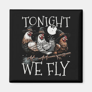 Heute Abend fliegen wir Funny Chicken Soky Season Magnet