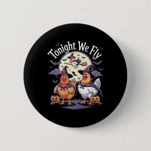 Heute Abend fliegen wir Halloween Funny Chickens R Button
