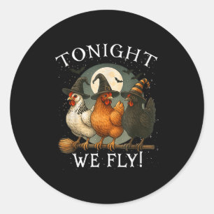 Heute Abend fliegen wir Hühnerhexe, soky Season Fa Runder Aufkleber