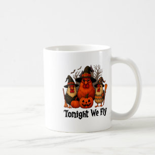 Heute Abend fliegen wir sonniges Halloween Hühnerh Kaffeetasse