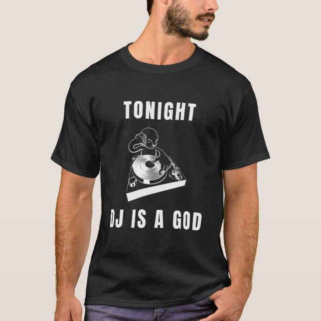Heute Abend ist DJ ein guter Funny Music T - Shirt (Vorderseite)