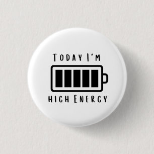 Heute bin ich... Abzeichen mit 3 cm hoher Energie Button