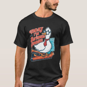 Heute bin ich ein ernster Gänse Albern Gänse Funny T-Shirt