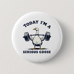 Heute bin ich ein ernstes Gänse T-Shirt Funny Body Button