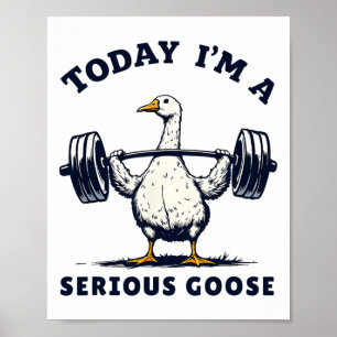 Heute bin ich ein ernstes Gänse T-Shirt Funny Body Poster