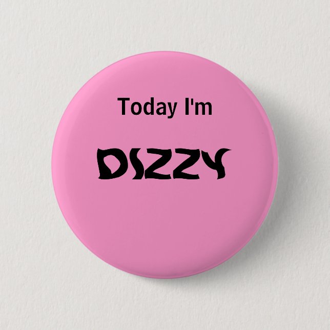 Heute bin ich - ein STIMMUNGS-Knopf SCHWINDLIG Button (Vorderseite)