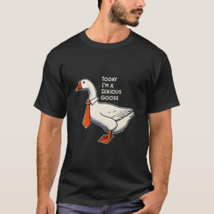 Heute bin ich eine ernste Gans T-Shirt