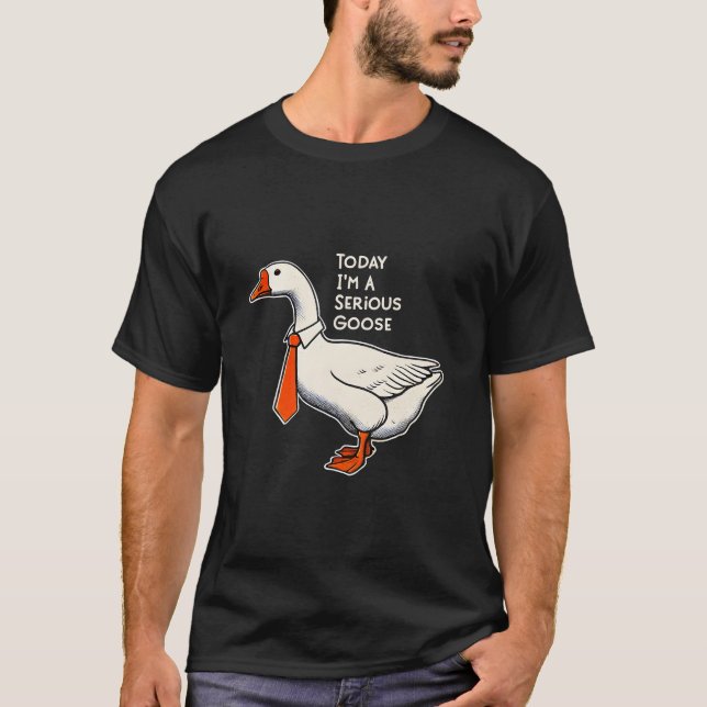 Heute bin ich eine ernste Gans T-Shirt (Vorderseite)