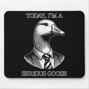 Heute bin ich eine ernsthafte Gänse Anzug Krawatte Mousepad