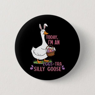 Heute bin ich eine extra alberne Gans Ostertag  Button