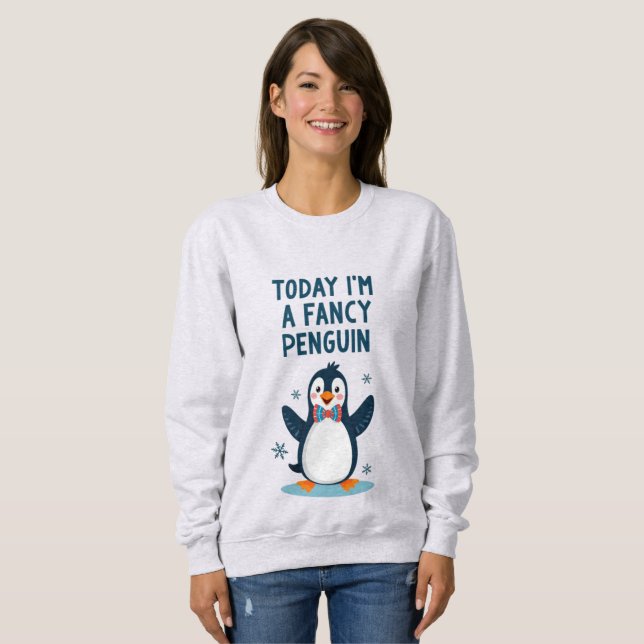 Heute bin ich Extravagant Pinguin Sweatshirt (Vorne ganz)