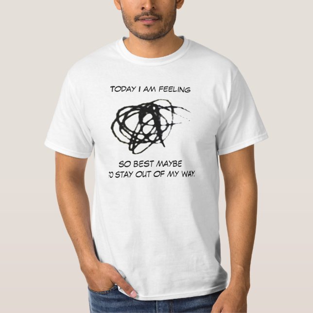 Heute bin ich Gefühl Shirt (Vorderseite)