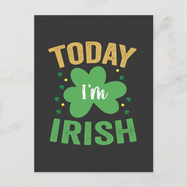 Heute bin ich irisch Funny St Patrick's Day Irish  Einladungspostkarte (Vorderseite)