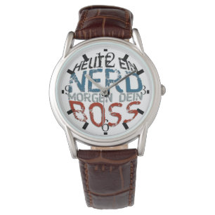 Heute ein Nerd, morgen dein Boss Armbanduhr