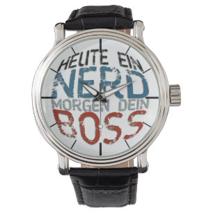 Heute ein Nerd, morgen dein Boss Armbanduhr