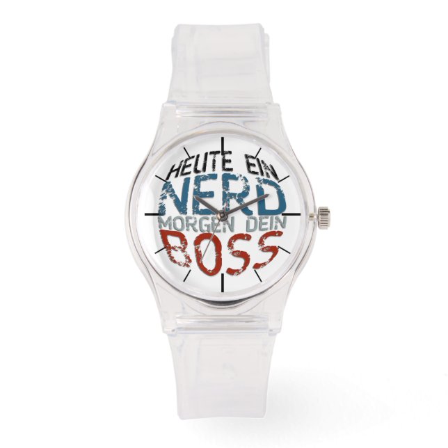 Heute ein Nerd, morgen dein Boss Armbanduhr (Vorderseite)